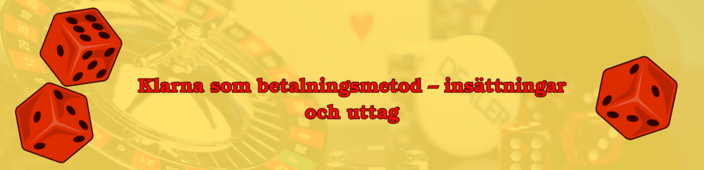 Klarna som betalningsmetod – insättningar och uttag